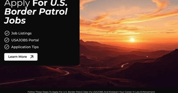 How to Apply for U.S. Border Patrol Jobs Through USAJOBS