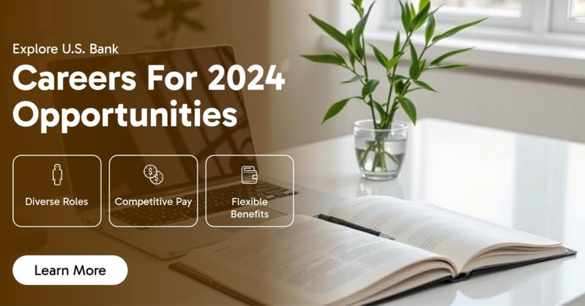 U.S. Bank Careers: 2024-2025 Employment Guide