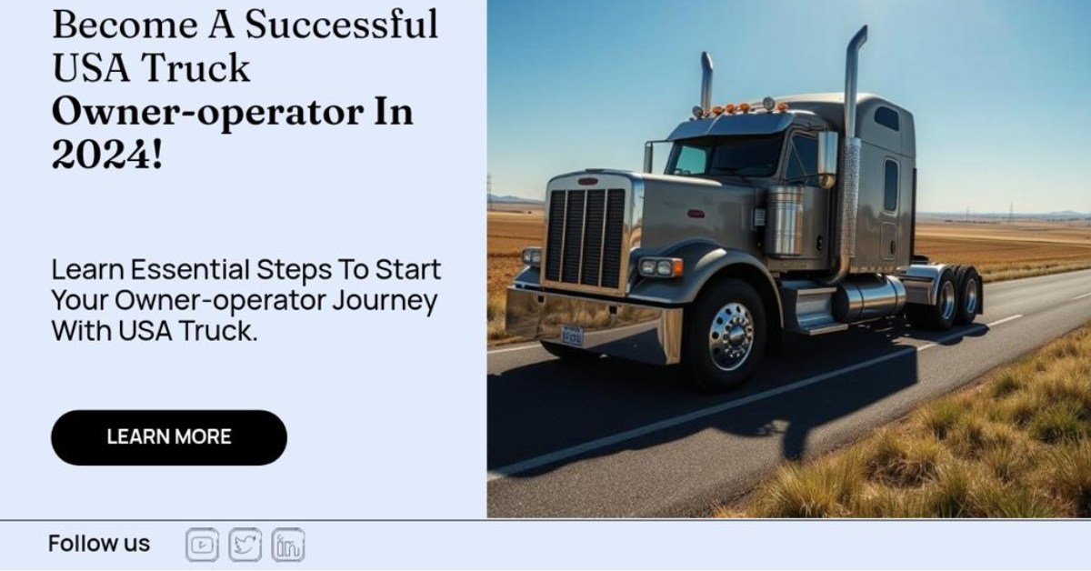 USA Truck Owner-Operator Opportunities: How to Start & Succeed (2024-2025 Guide)