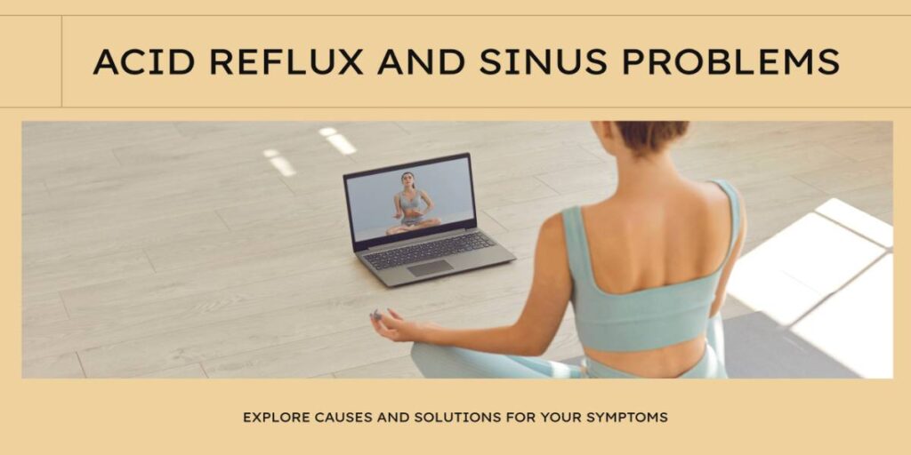 Acid Reflux and Sinus Problems